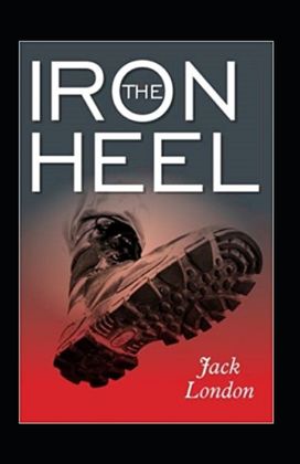 The Iron Heel Annotated The Iron Heel Annotated