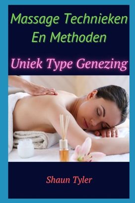 Massage Technieken En Methoden Massage Technieken En Methoden