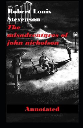 The Misadventures of John Nicholson Annotated