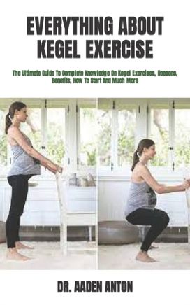 Everything About Kegel Exercise