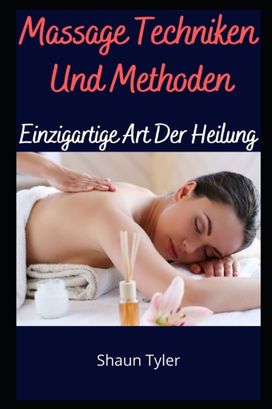 Massage Techniken Und Methoden Massage Techniken Und Methoden