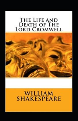 The Life and Death of the Lord Cromwell Annotated The Life and Death of the Lord Cromwell Annotated