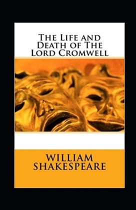 The Life and Death of the Lord Cromwell Annotated The Life and Death of the Lord Cromwell Annotated