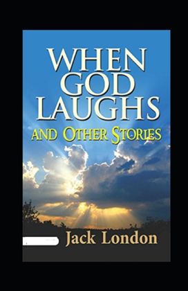When God Laughs and Other Stories Illustrated When God Laughs and Other Stories Illustrated
