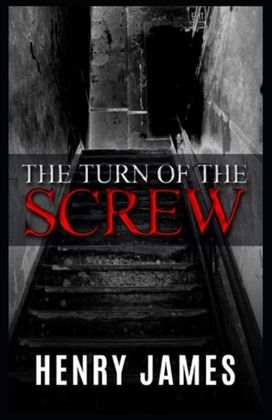 The Turn of the Screw Illustrated The Turn of the Screw Illustrated