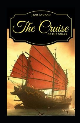 The Cruise of the Snark Illustrated The Cruise of the Snark Illustrated