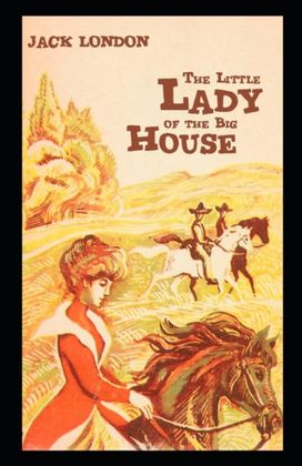 The Little Lady of the Big House (Illustrated Edition)