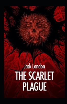 The Scarlet Plague Annotated The Scarlet Plague Annotated