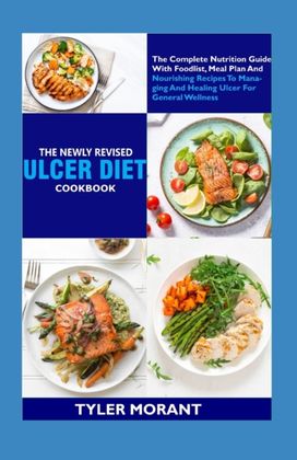 The Newly Revised Ulcer Diet Cookbook