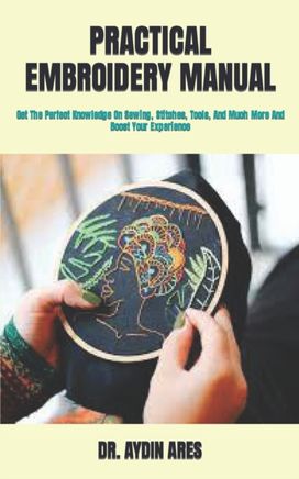 Practical Embroidery Manual