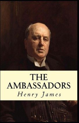 The Ambassadors Illustrated Edition The Ambassadors Illustrated Edition