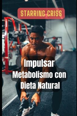 Impulsar  Metabolismo Con  Dieta Natural
