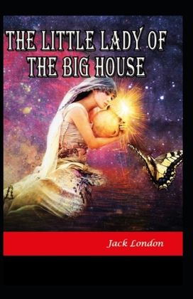 The Little Lady of the Big House Illustrated The Little Lady of the Big House Illustrated