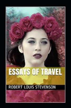 Essays of Travel Annotated Essays of Travel Annotated