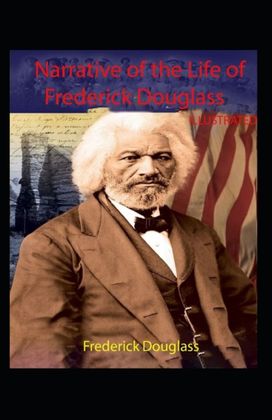 Narrative of the Life of Frederick Douglass Illustrated
