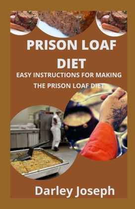 Prison Loaf Diet