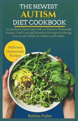The Newest Autism Diet Cookbook The Newest Autism Diet Cookbook