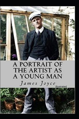 A Portrait of the Artist as a Young Man Byjames Joyce(Illustrated  Edition)