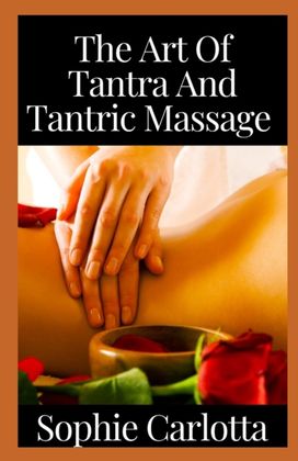 The Art of Tantra and Tantric Massage