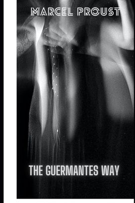 The Guermantes Way by Marcel Proust Illustrated Edition