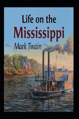 Life on the Mississippi by Mark Twain Illustrated