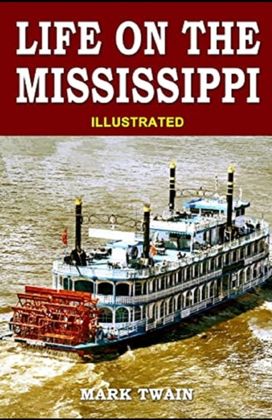Life on the Mississippi Illustrated Edition Life on the Mississippi Illustrated Edition
