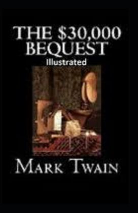The $30,000 Bequest and Other Stories Illustrated The $30,000 Bequest and Other Stories Illustrated