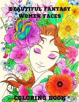 Beautiful Fantasy Women Faces Grayscale Coloring Book Beautiful Fantasy Women Faces Grayscale Coloring Book