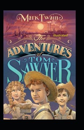The Adventures of Tom Sawyer Illustrated The Adventures of Tom Sawyer Illustrated