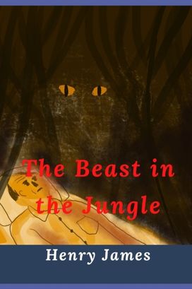 The Beast in the Jungle (Illustrated) The Beast in the Jungle (Illustrated)