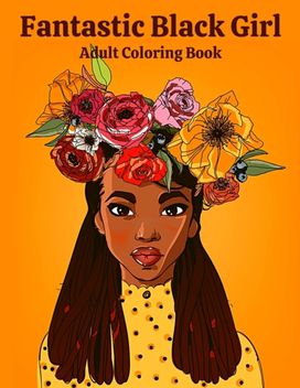 Fantastic Black Girl Adult Coloring Book Fantastic Black Girl Adult Coloring Book