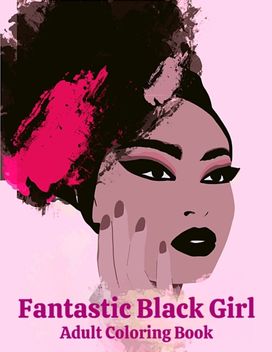 Fantastic Black Girl Adult Coloring Book