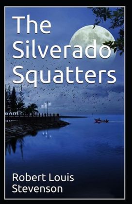 The Silverado Squatters-Classic Edition(Annotated) The Silverado Squatters-Classic Edition(Annotated)