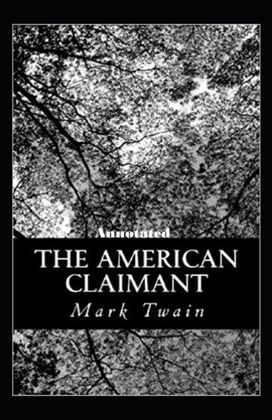 The American Claimant Annotated The American Claimant Annotated