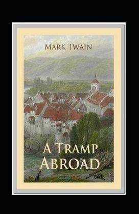 A Tramp Abroad, Part 7 Annotated A Tramp Abroad, Part 7 Annotated