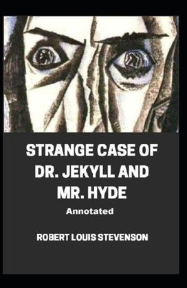Strange Case of Dr. Jekyll and Mr. Hyde Illustrated Strange Case of Dr. Jekyll and Mr. Hyde Illustrated