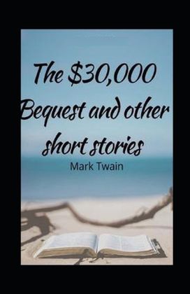 The $30,000 Bequest and Other Stories Illustrated