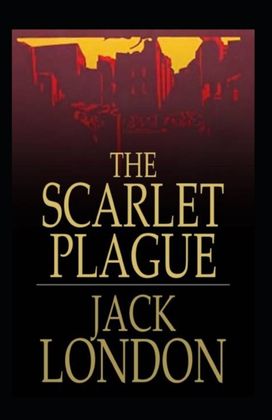 The Scarlet Plague Annotated The Scarlet Plague Annotated