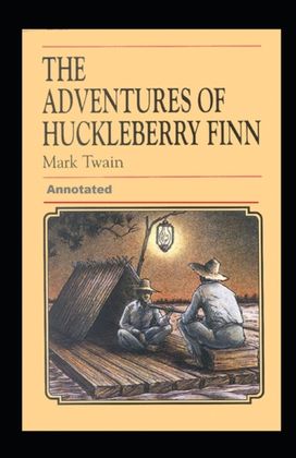 Adventures of Huckleberry Finn Annotated Adventures of Huckleberry Finn Annotated