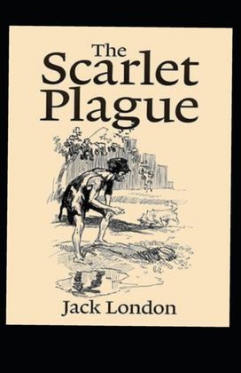 The Scarlet Plague Annotated The Scarlet Plague Annotated