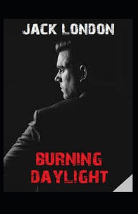Burning Daylight Burning Daylight