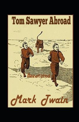 Tom Sawyer Abroad Annotated Tom Sawyer Abroad Annotated