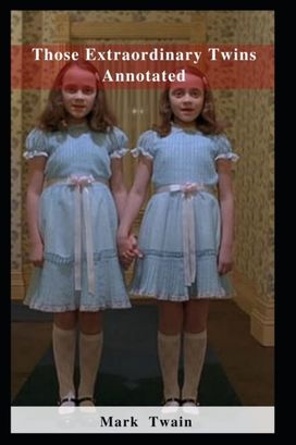 Those Extraordinary Twins Annotated
