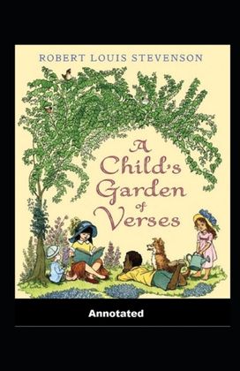 A Child's Garden of Verses Annotated A Child's Garden of Verses Annotated