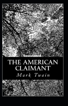 The American Claimant Annotated