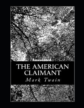 The American Claimant Annotated