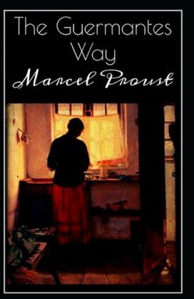 The Guermantes Way by Marcel Proust The Guermantes Way by Marcel Proust