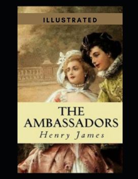 The Ambassadors Illustrated The Ambassadors Illustrated