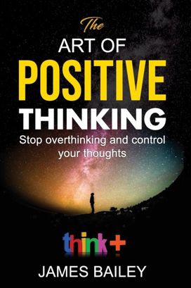 The Art of Positive Thinking The Art of Positive Thinking