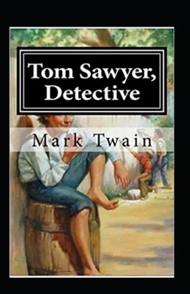 Tom Sawyer, Detective Annotated Tom Sawyer, Detective Annotated